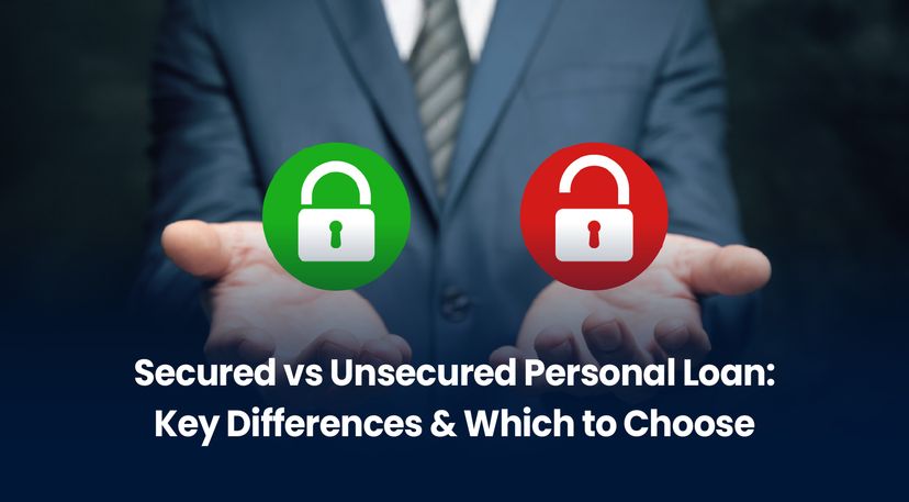 Secured vs Unsecured Personal Loan: Key Differences & Which to Choose