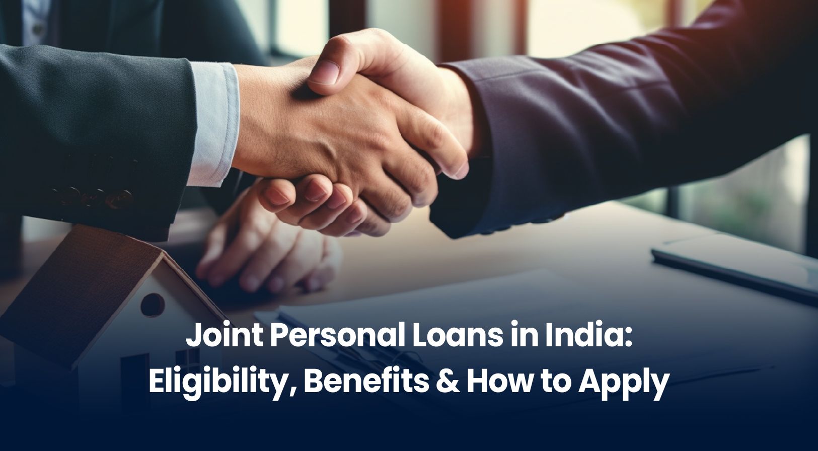 Joint Personal Loans in India: Eligibility, Benefits & How to Apply