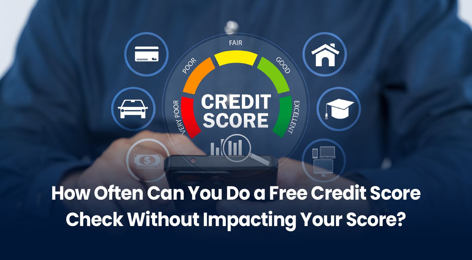 How Often Can You Do a Free Credit Score Check Without Impacting Your Score?