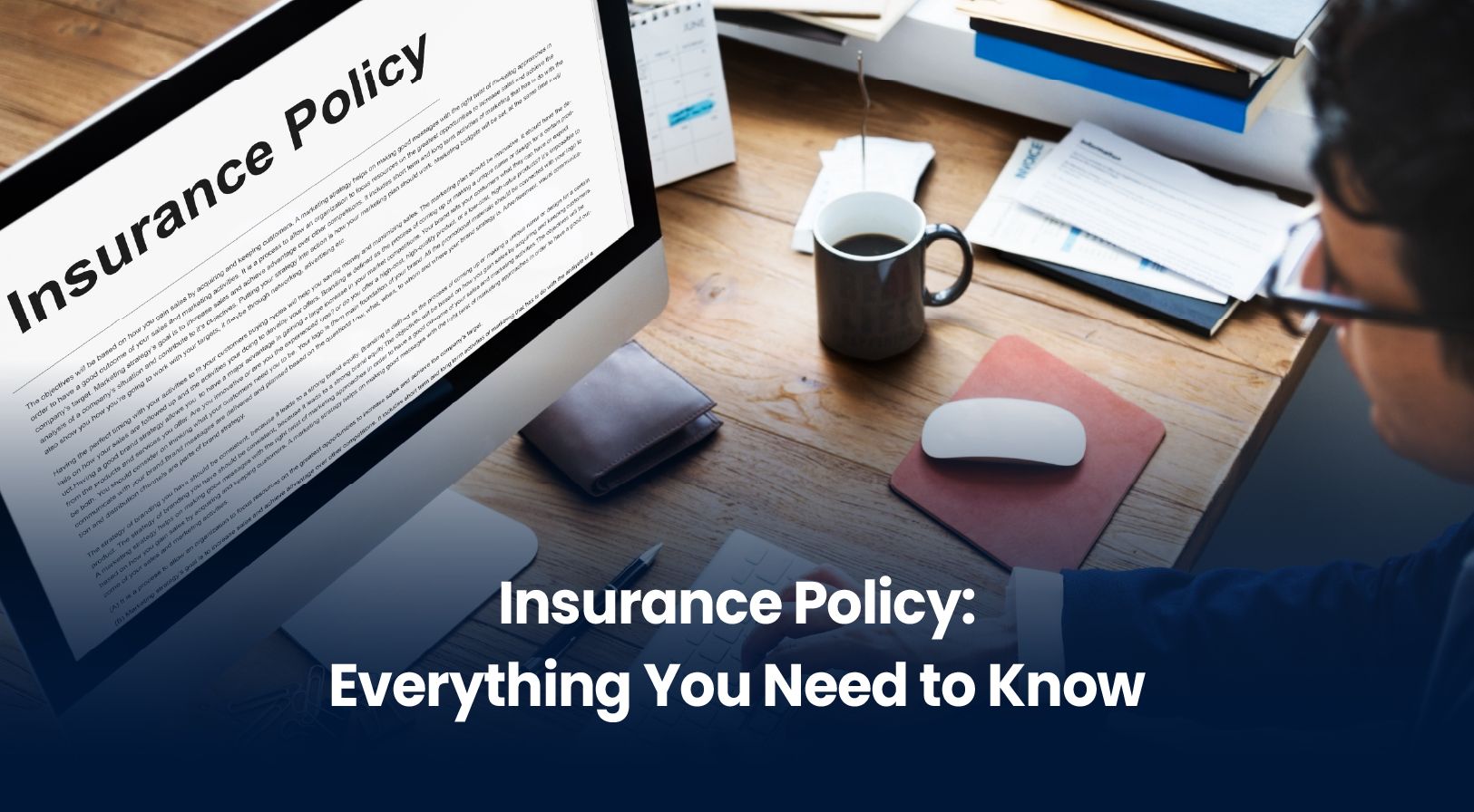 Insurance Policy: Everything You Need to Know