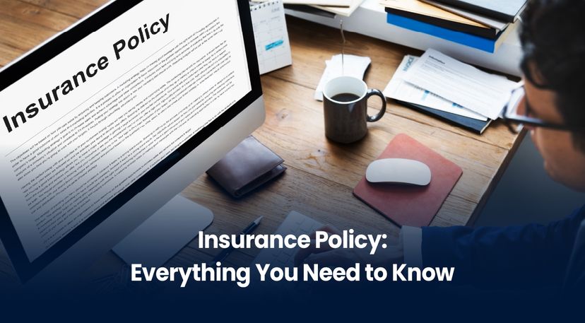 Insurance Policy: Everything You Need to Know